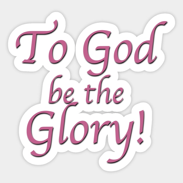 To God be the Glory Sticker by dht2013